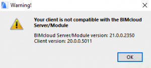 Your client is not compatible with the BIMcloud Server_Module Your client is not compatible with the BIMcloud Server_Module