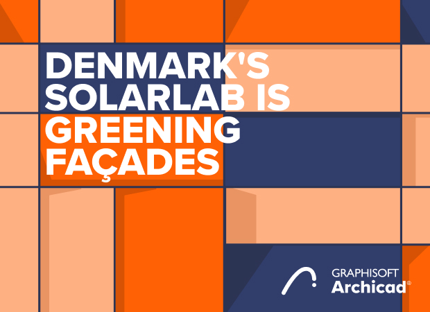 Denmark's SolarLab is greening façades - Graphisoft Community