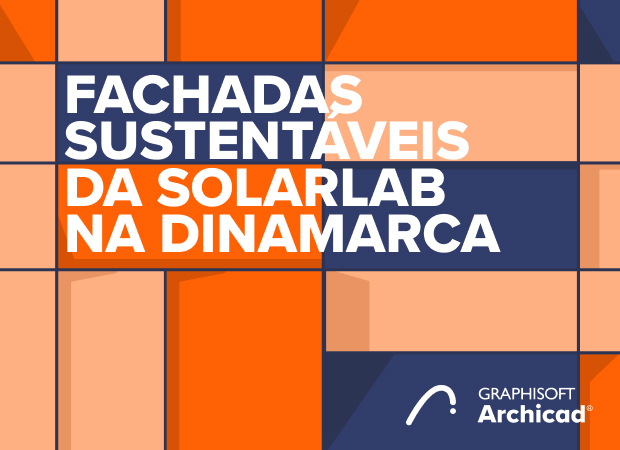 Fachadas sustentáveis da SolarLab na Dinamarca - Graphisoft Community